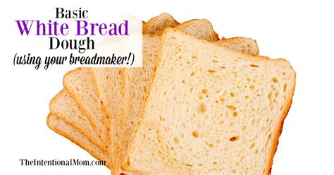 Basic White Bread Dough (using your bread maker!)