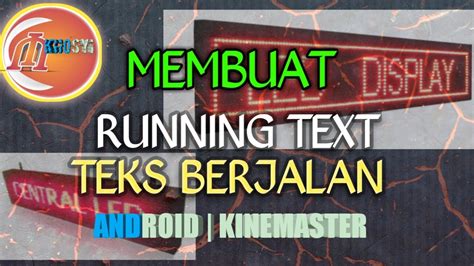 Cara Mudah Membuat Teks Berjalan Running Text Dengan Kinemaster YouTube