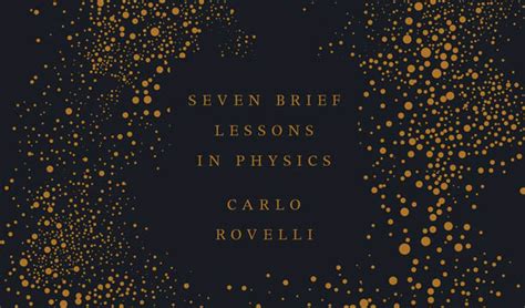 Review Seven Brief Lessons On Physics By Carlo Rovelli The Borrowed