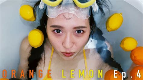 Orange Lemon 🍊🍋 Ep 4 [bathtub Video Work] Youtube