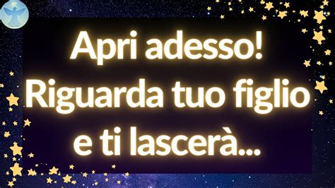 Messaggio Urgente Di Dio Apri Adesso Riguarda Tuo Figlio E Ti