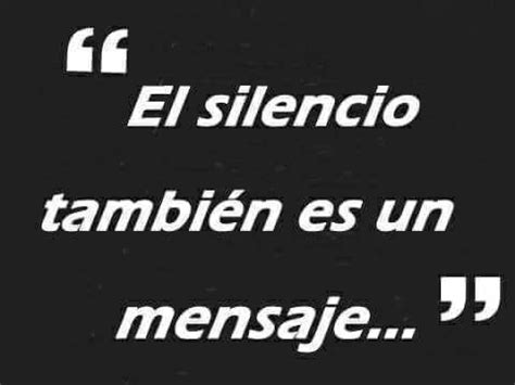 Pin By Ezbayde Alvarez On Silencio Vs Ignorar Spanish Quotes Sign I