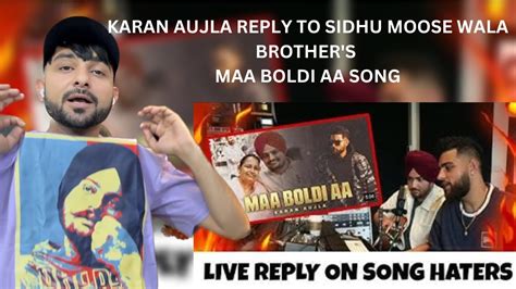 Karan Aujla Reply To Sidhu Moose Wala Brother AVREET SIDHU On MAA