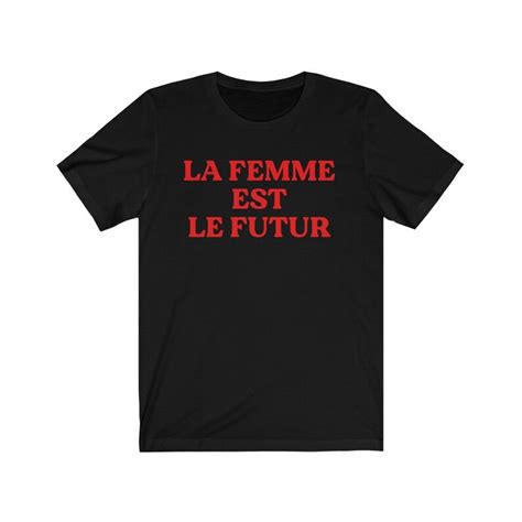 La Femme Est Le Futur Femme Future French T Shirt Female Etsy