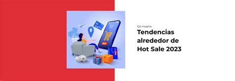 Hot Sale Descubre las tendencias que impulsarán tu estrategia de marketing t ó