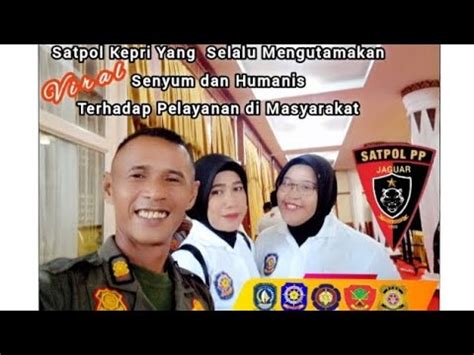 Satpolppindonesia Viral Senyum Dan Humanis Yang Selalu Di Utamakan