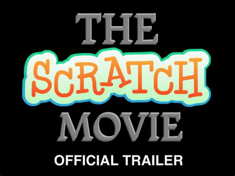 The Scratch Movie Official Trailer | Scratch Projects Wiki | Fandom