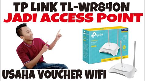 Cara Setting Tp Link Tl Wr N Sebagai Access Point Youtube