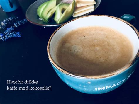 Hvorfor Drikker Du Kaffe Med Kokosolie