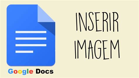 Como Inserir Uma Imagem No Google Docs Youtube