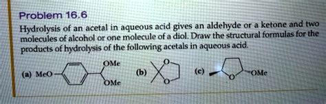 Solved Problem Hydrolysis Of An Acetal In Aqueous Acid Gives An