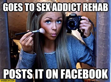 Goes To Sex Addict Rehab Posts It On Facebook Starecat