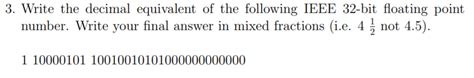 Solved 3. Write the decimal equivalent of the following IEEE | Chegg.com