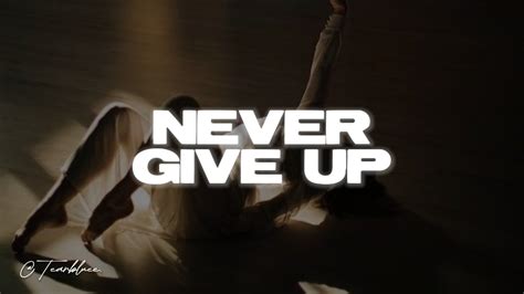 Sia Never Give Up Lyrics Youtube