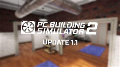 Update For PC BUILDING SIMULATOR 2 Brings New Components And Partners