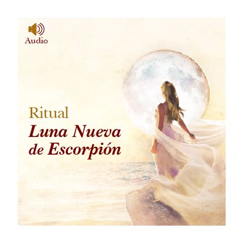 Viva Excelente Ritual Luna Nueva De Escorpio Audio