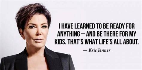 30 Kris Jenner Quotes About How To Be Successful A Mom And A Strong Woman All At Once Kris