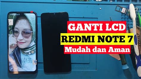 Cara Ganti Lcd Xiaomi Redmi Note Mudah Dan Aman Youtube