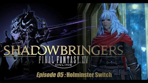 FFXIV Shadowbringers Series E 5 Holminster Switch YouTube