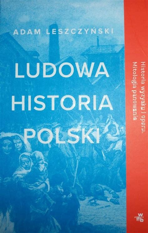 Ludowa Historia Polski Adam Leszczy Ski Oficjalne