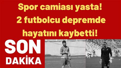 Spor camiası yasta 2 futbolcu depremde hayatını kaybetti YouTube