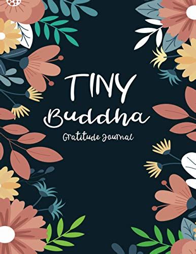 Tiny Buddha Gratitude Journal Perfect Time In Life To Begin A Journey