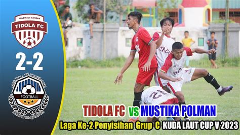 TIDOLA FC VS MUSTIKA POLMAN TURNAMEN KUDA LAUT CUP V TAHUN 2023 YouTube