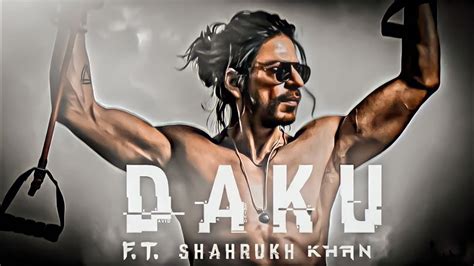 SHAHRUKH KHAN DAKU EDIT SRK Edit DAKU Edit DAKU SONG DAKU