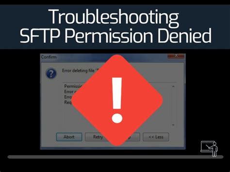 Troubleshoot Sftp Permission Denied A Detailed Guide Incl Best Tools