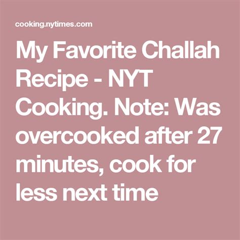 My Favorite Challah Recipe Nyt Cooking Note Was Overcooked After 27