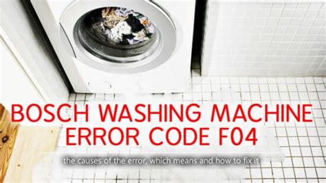 Bosch Washer Error Code F04 Causes How Fix Problem