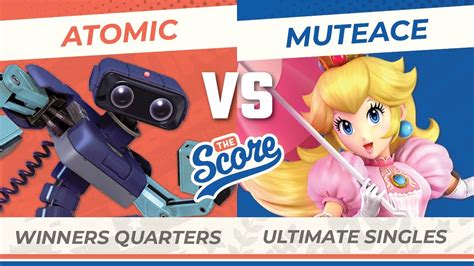 The Score Atomic ROB Vs MuteAce Peach Winners Quarters YouTube