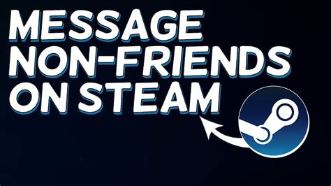 How To Message Non Friends On Steam How To Dm Someone On Steam