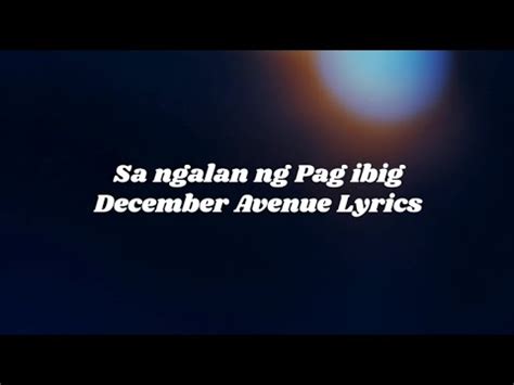 December Avenue Sa Ngalan Ng Pag Ibig Lyrics Youtube