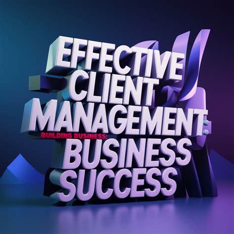 effective client management building business success shaynly