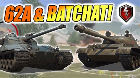 BATCHAT AND T62A DRIVING HARD WORLD OF TANKS BLITZ YouTube