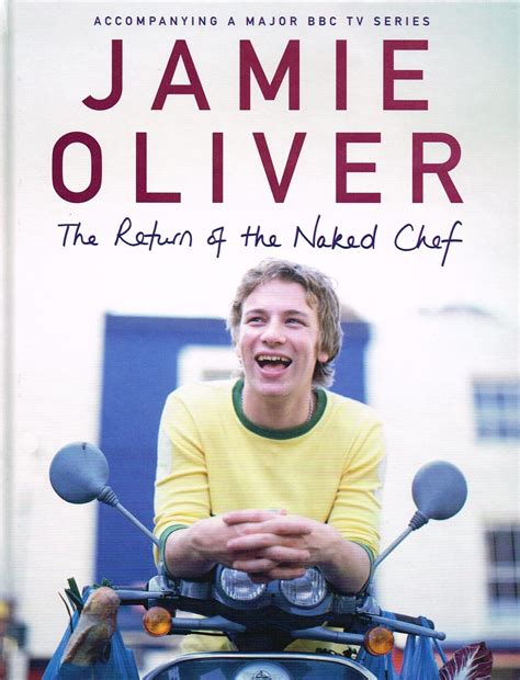 The Return Of The Naked Chef By Jamie Oliver Photographer David Loftus Fine Hardcover