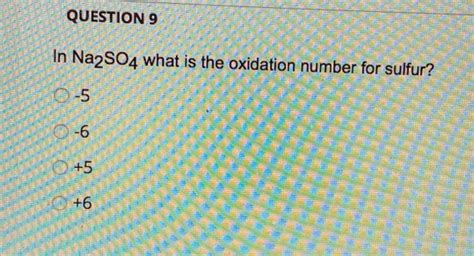 Solved Questions In Na2so4 What Is The Oxidation Number For