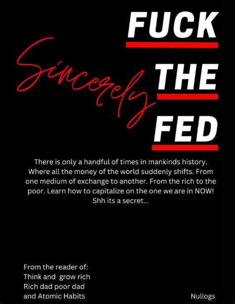 Sincerely FUCK THE FED By Reader Of Think And Grow Rich Rich Dad Poor