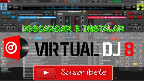 Descarga E Instalar Virtual DJ 8 FULL YouTube