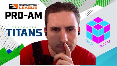 Avast Co Streams Vancouver Titans Vs Trick Room OWL Season 6 Pro Am