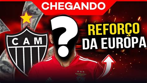 REFORÇO DA EUROPA CHEGANDO NO GALO E NEGOCIAÇÕES AVANÇADAS NO ATLÉTICO