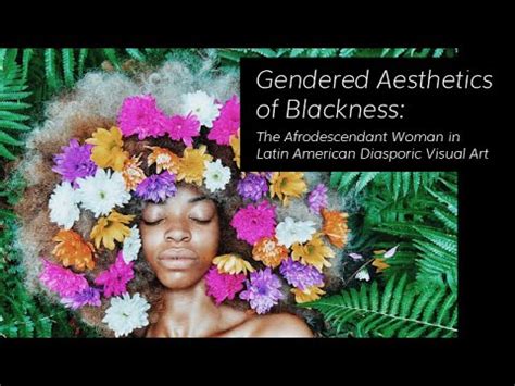 Gendered Aesthetics Of Blackness The Afrodescendant Woman In Latin