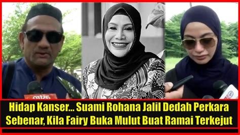 Hidap Kanser Suami Rohana Jalil Dedah Perkara Sebenar Kila Fairy