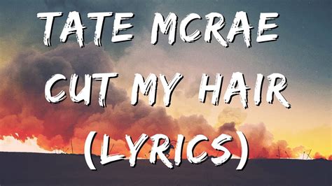 Tate Mcrae Cut My Hair Lyrics Youtube