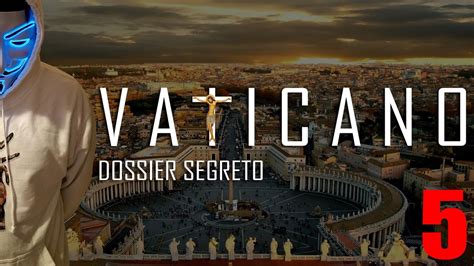 Vaticano Dossier Segreto The Entity Servizi Segreti Vaticani