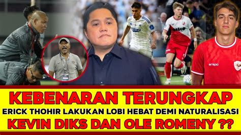 Erick Thohir NATURALISASI STRIKER GACOR Update TERBARU Kevin Diks