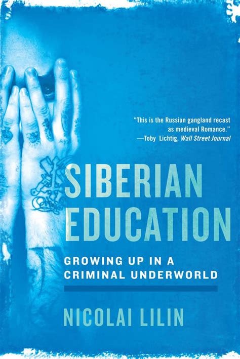 Siberian Education: Growing Up in a Criminal Underworld: Lilin, Nicolai