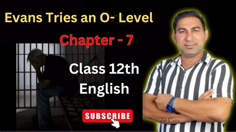 Evans Tries An O Level Class 12th English Chapter 7 Important Summary For Cbse Hbse And All