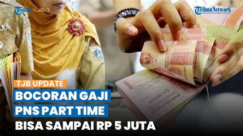 Gantikan Tenaga Honorer Intip Bocoran Gaji Pns Part Time Bisa Sampai